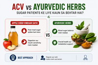 Apple Cider Vinegar (ACV) vs Ayurvedic Herbs: Sugar Patients Ke Liye Kaun Sa Behtar Hai?
