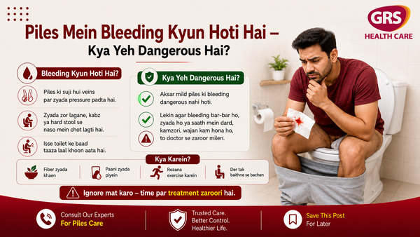Piles Mein Bleeding Kyun Hoti Hai — Kya Yeh Dangerous Hai?