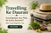 Travelling Ke Dauran Constipation Aur Piles Se Kaise Bachein? Safe Travel Digestion Tips
