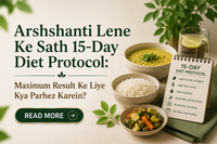 Arshshanti Lene Ke Sath 15-Day Diet Protocol: Maximum Result Ke Liye Kya Parhez Karein?
