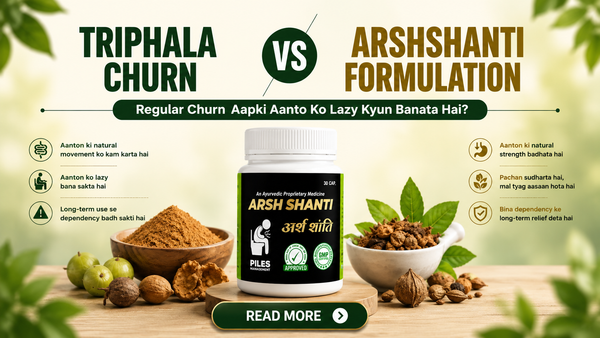 Triphala Churn VS Arshshanti Formulation: Regular Churn Aapki Aanto Ko Lazy Kyun Banata Hai?